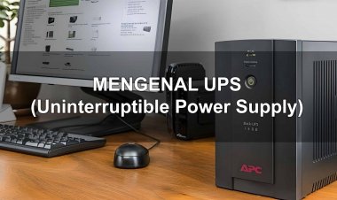 Pengertian UPS, Manfaat, Komponen, Jenis, Sistem Kerja, Tips Merawat dan Membeli