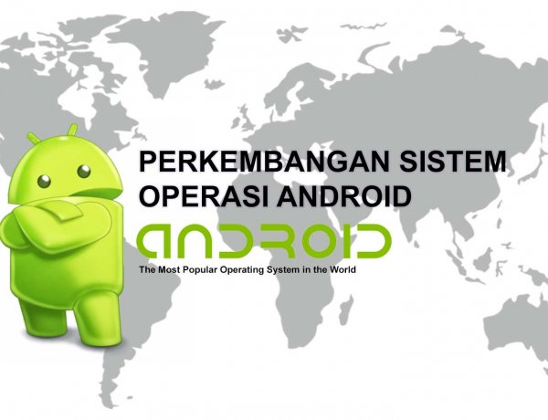Pengertian dan Perkembangan Sistem Operasi Android
